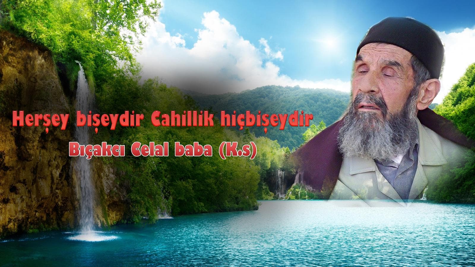 Bıçakcı Celal Baba hikmetli söz arşivi